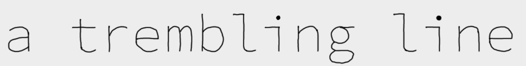 Centered on the  screen is the phrase a trembling line, rendered in a gif of quivering letters.